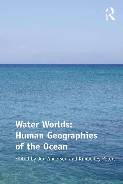 Book cover of Water Worlds: Human Geographies of the Ocean