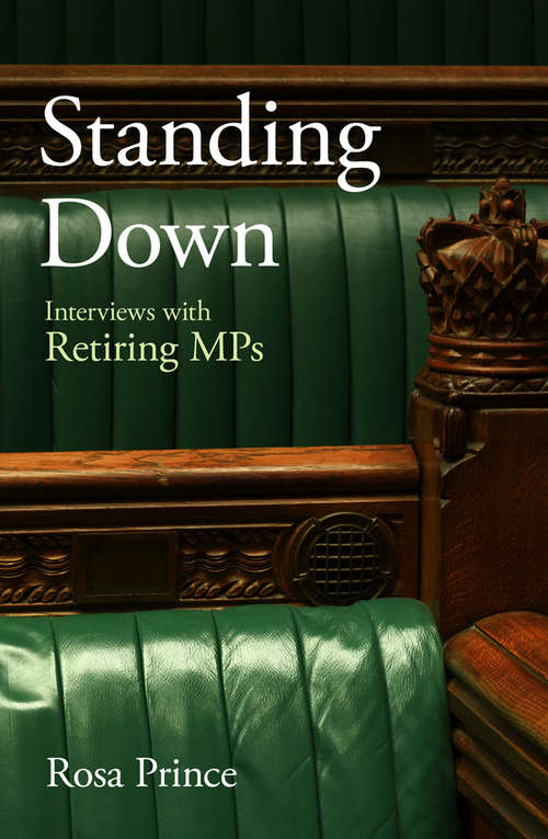 Book cover of Standing Down: Interviews with Retiring MPs