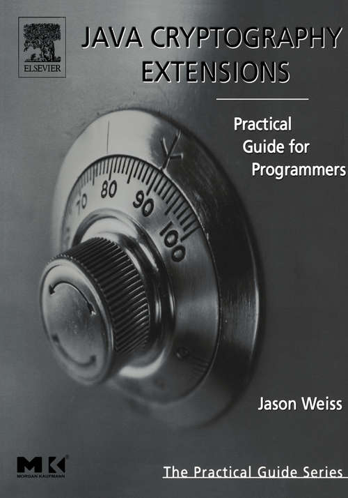 Book cover of Java Cryptography Extensions: Practical Guide for Programmers (The Practical Guides)