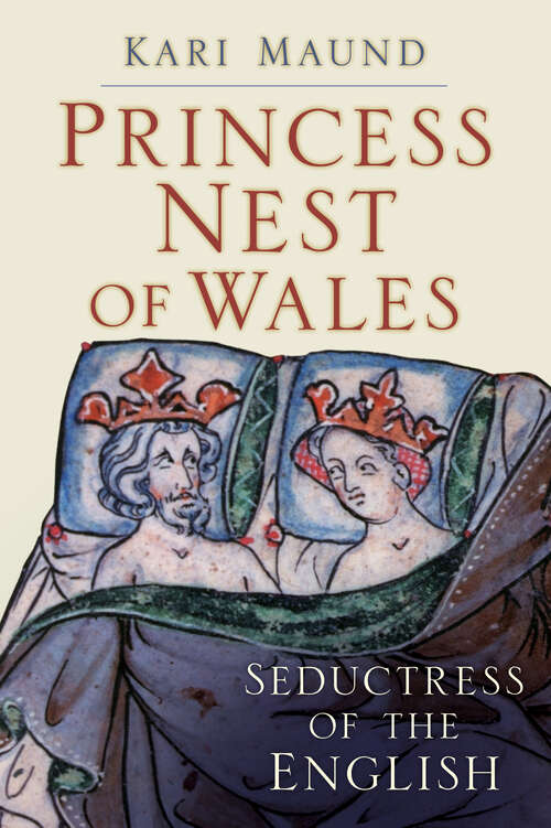 Book cover of Princess Nest of Wales: Seductress of the English