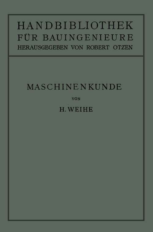 Book cover of Maschinenkunde (1923) (Handbibliothek für Bauingenieure: 1/3)