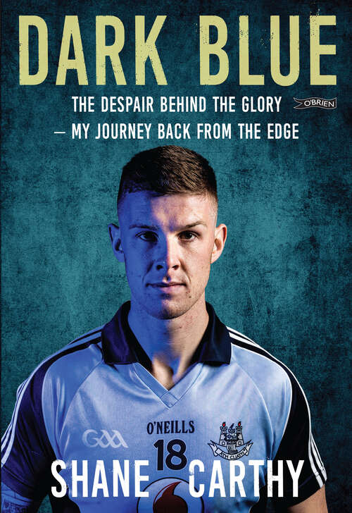 Book cover of Dark Blue: The Despair Behind the Glory – My Journey Back from the Edge