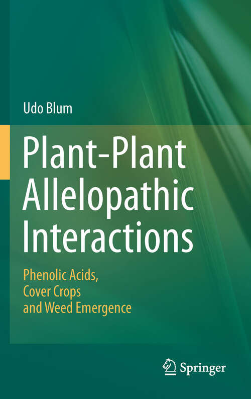 Book cover of Plant-Plant Allelopathic Interactions: Phenolic Acids, Cover Crops and Weed Emergence (2011)