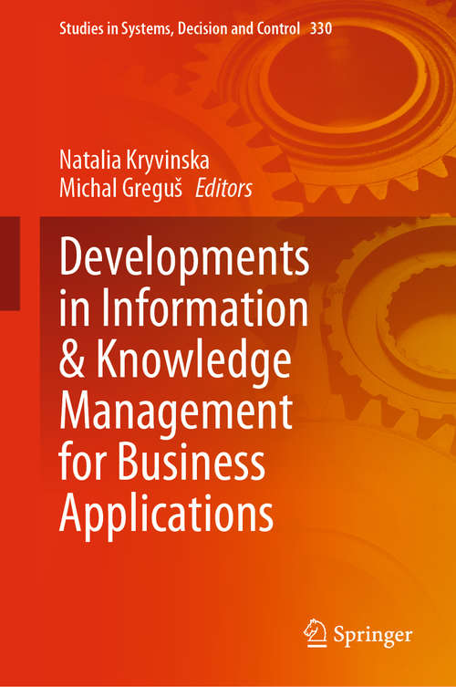 Book cover of Developments in Information & Knowledge Management for Business Applications: Volume 1 (1st ed. 2021) (Studies in Systems, Decision and Control #330)