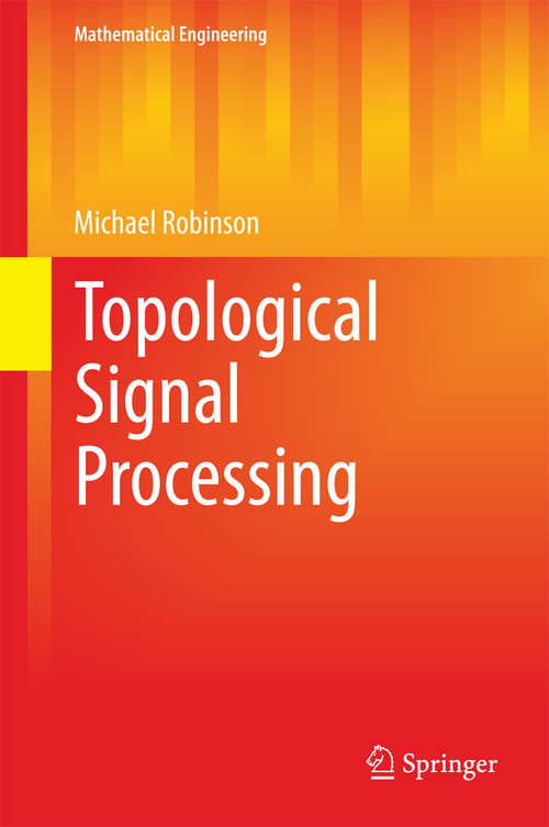 Book cover of Topological Signal Processing (2014) (Mathematical Engineering)