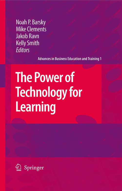 Book cover of The Power of Technology for Learning (2008) (Advances in Business Education and Training #1)