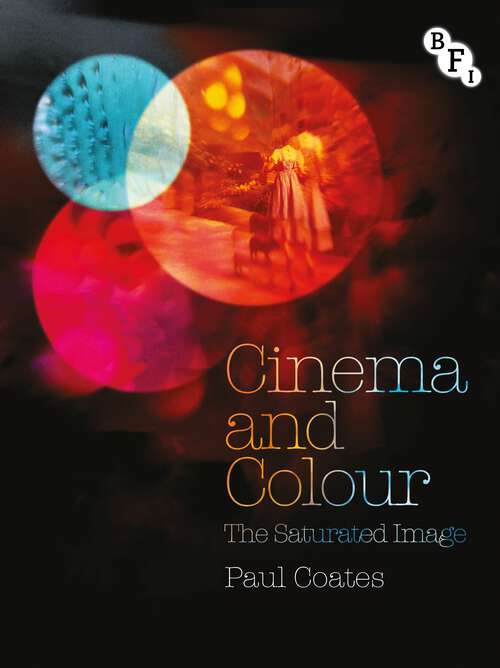 Book cover of Cinema and Colour: The Saturated Image