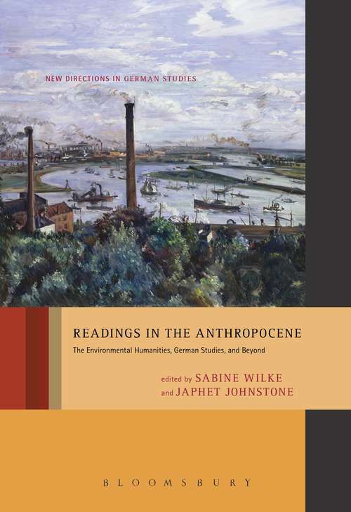 Book cover of Readings in the Anthropocene: The Environmental Humanities, German Studies, and Beyond (New Directions in German Studies #18)