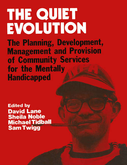 Book cover of Quiet Evolution: The Planning, Development, Management And Provision Of Community Services For The Mentally Handicapped (1st ed. 1983)