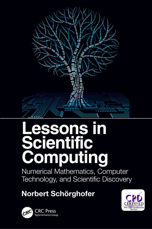 Book cover of Lessons in Scientific Computing: Numerical Mathematics, Computer Technology, and Scientific Discovery