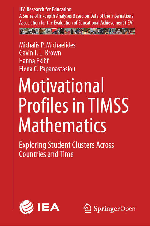 Book cover of Motivational Profiles in TIMSS Mathematics: Exploring Student Clusters Across Countries and Time (1st ed. 2019) (IEA Research for Education #7)