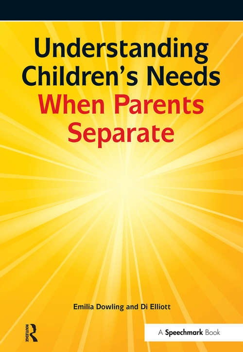 Book cover of Understanding Children's Needs When Parents Separate