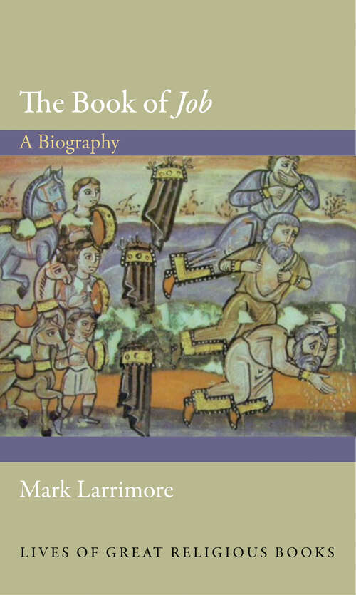 Book cover of The Book of Job: A Biography (Lives of Great Religious Books #17)