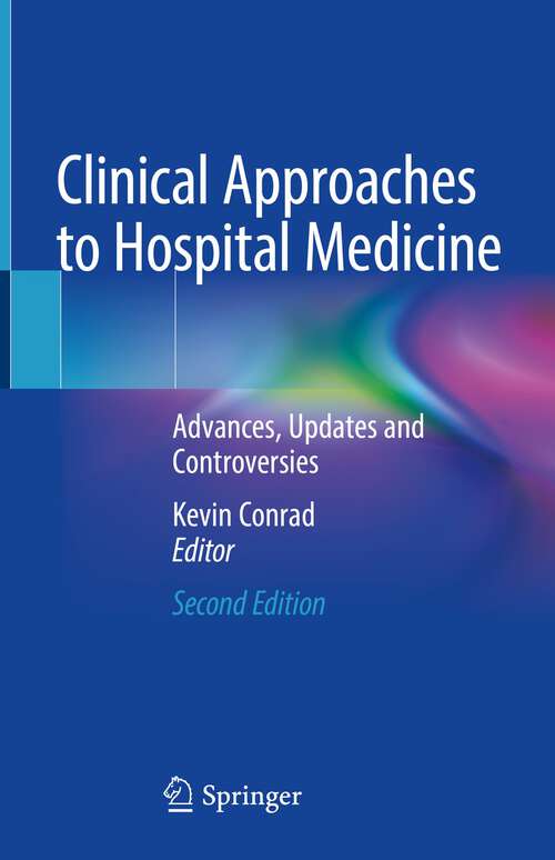 Book cover of Clinical Approaches to Hospital Medicine: Advances, Updates and Controversies (2nd ed. 2022)