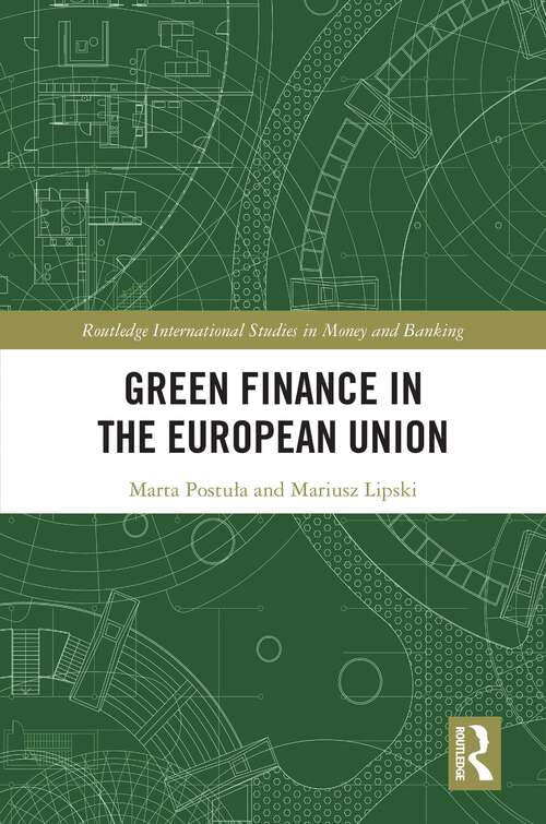 Book cover of Green Finance in the European Union (Routledge International Studies in Money and Banking)