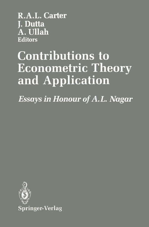 Book cover of Contributions to Econometric Theory and Application: Essays in Honour of A.L. Nagar (1990)