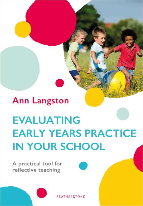 Book cover of Evaluating Early Years Practice in Your School: A practical tool for reflective teaching