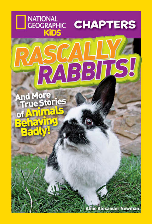 Book cover of National Geographic Kids Chapters: And More True Stories Of Animals Behaving Badly! (ePub edition) (National Geographic Kids Chapters)