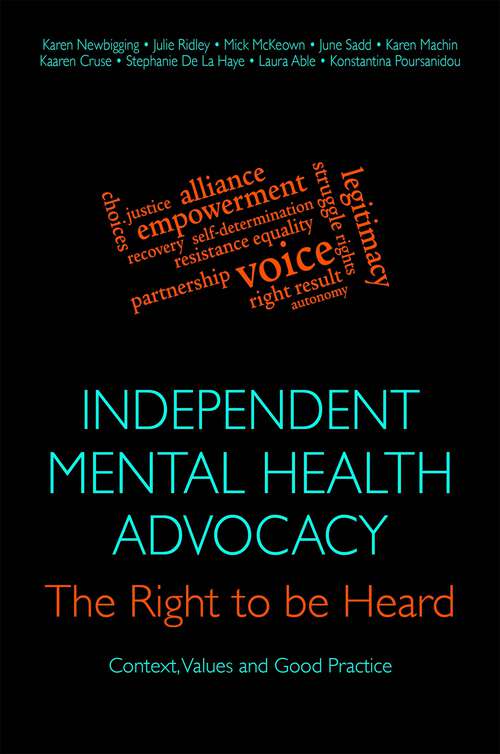 Book cover of Independent Mental Health Advocacy - The Right to Be Heard: Context, Values and Good Practice (PDF)