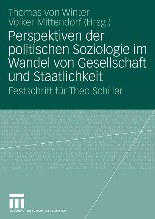 Book cover of Perspektiven der politischen Soziologie im Wandel von Gesellschaft und Staatlichkeit: Festschrift für Theo Schiller (2008)