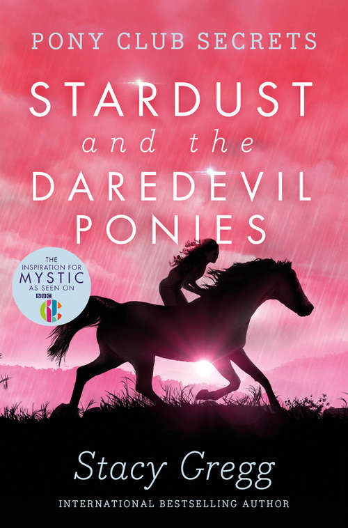 Book cover of Stardust and the Daredevil Ponies (ePub edition) (Pony Club Secrets #4)