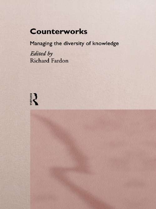 Book cover of Counterworks: Managing the Diversity of Knowledge (ASA Decennial Conference Series: The Uses of Knowledge)