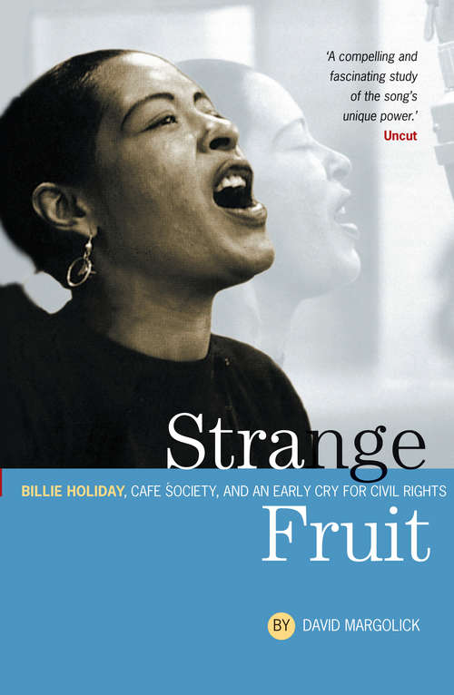 Book cover of Strange Fruit: Billie Holiday, Café Society And An Early Cry For Civil Rights (Running Press Ser.)