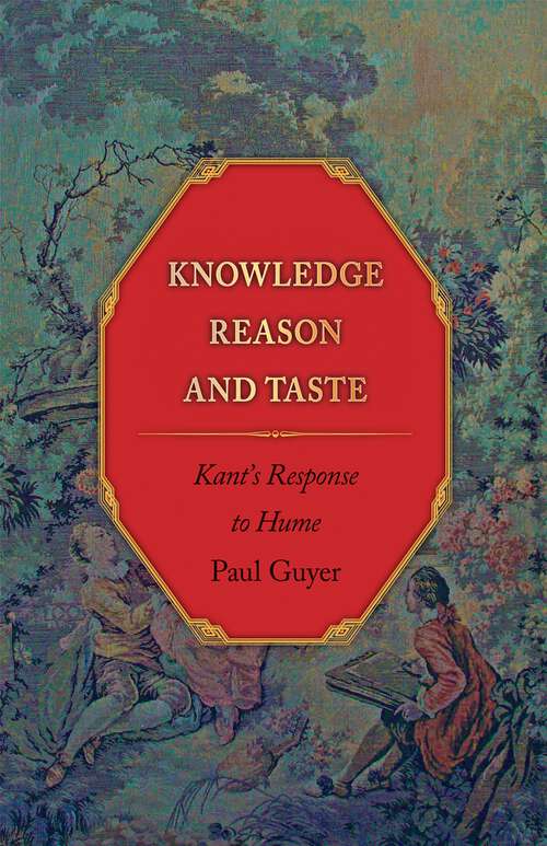 Book cover of Knowledge, Reason, and Taste: Kant's Response to Hume