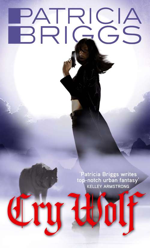 Book cover of Cry Wolf: Alpha and Omega: Book 1 (Alpha and Omega: Bk. 1)