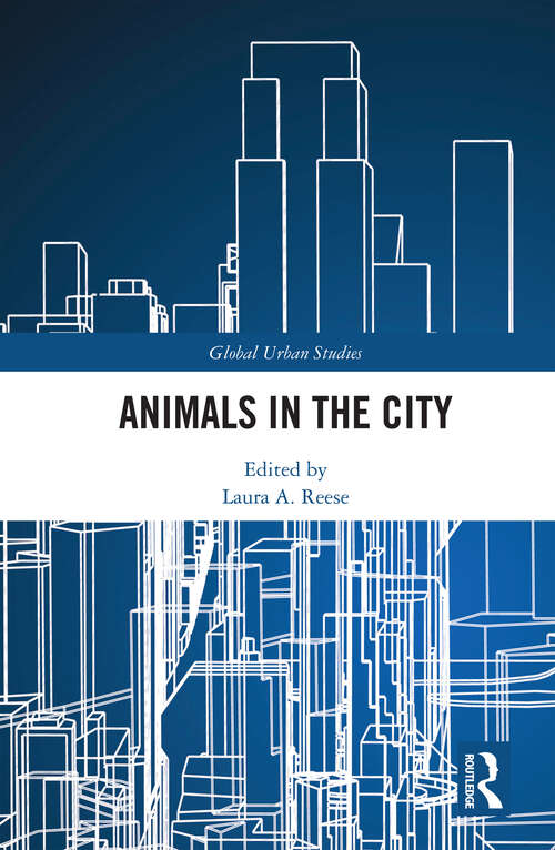 Book cover of Animals in the City (Global Urban Studies)