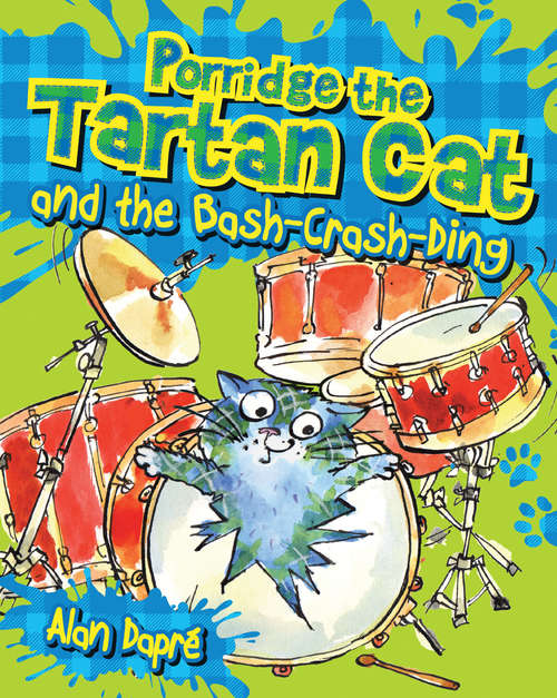 Book cover of Porridge the Tartan Cat and the Bash Crash Ding: The Bash Crash Ding (Porridge the Tartan Cat #2)