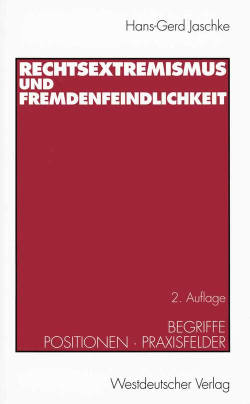 Book cover of Rechtsextremismus und Fremdenfeindlichkeit: Begriffe · Positionen · Praxisfelder (2. Aufl. 2001)