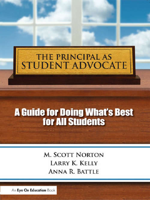 Book cover of Principal as Student Advocate, The: A Guide for Doing What's Best for All Students