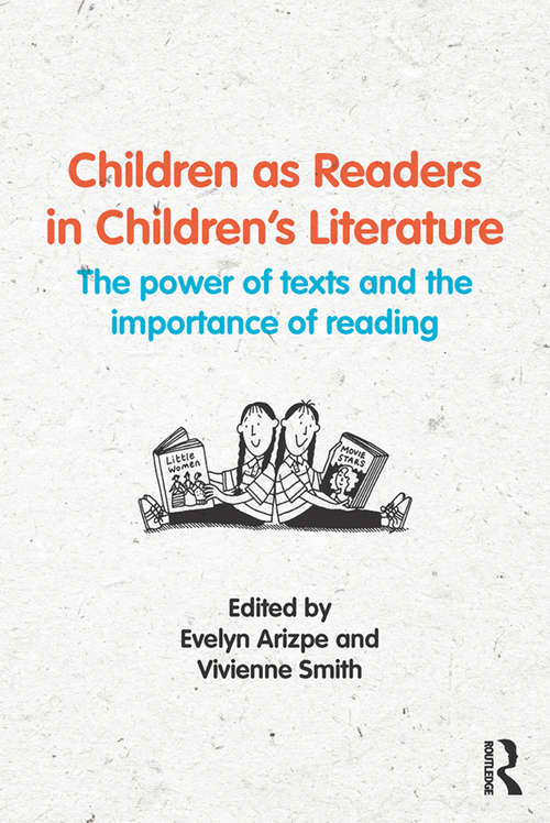 Book cover of Children as Readers in Children's Literature: The power of texts and the importance of reading