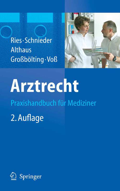 Book cover of Arztrecht: Praxishandbuch für Mediziner (2., aktualisierte u. erw. Aufl. 2007)