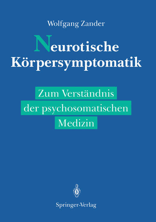 Book cover of Neurotische Körpersymptomatik: Zum Verständnis der psychosomatischen Medizin (1989)