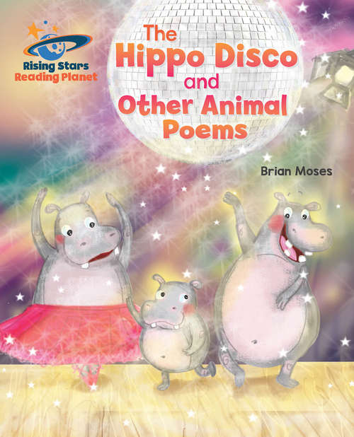 Book cover of Reading Planet - The Hippo Disco and Other Animal Poems - Green: Galaxy (PDF)