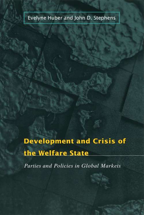 Book cover of Development and Crisis of the Welfare State: Parties and Policies in Global Markets