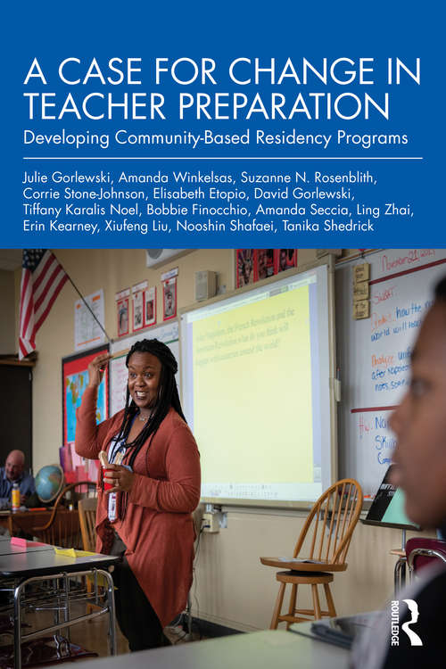 Book cover of A Case for Change in Teacher Preparation: Developing Community-Based Residency Programs