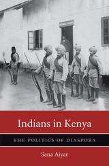 Book cover of Indians in Kenya: The Politics of Diaspora (Harvard Historical Studies #185)