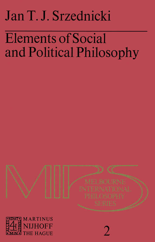 Book cover of Elements of Social and Political Philosophy (1976) (Melbourne International Philosophy Series #2)