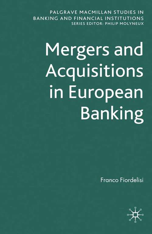 Book cover of Mergers and Acquisitions in European Banking (2009) (Palgrave Macmillan Studies in Banking and Financial Institutions)