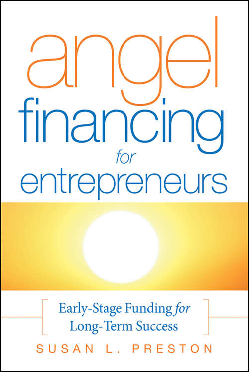 Book cover of Angel Financing for Entrepreneurs: Early-Stage Funding for Long-Term Success