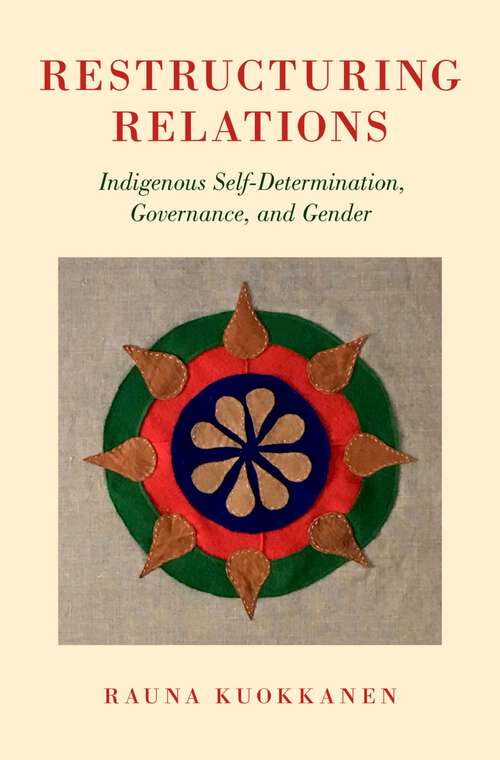 Book cover of RESTRUCTURING RELATIONS C: Indigenous Self-Determination, Governance, and Gender