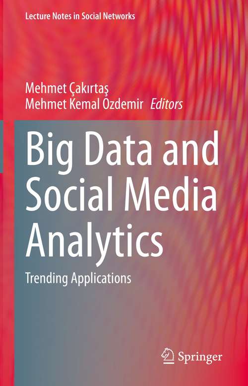 Book cover of Big Data and Social Media Analytics: Trending Applications (1st ed. 2021) (Lecture Notes in Social Networks)