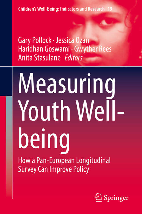 Book cover of Measuring Youth Well-being: How a Pan-European Longitudinal Survey Can Improve Policy (Children’s Well-Being: Indicators and Research #19)