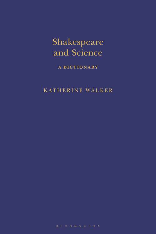 Book cover of Shakespeare and Science: A Dictionary (Arden Shakespeare Dictionaries)