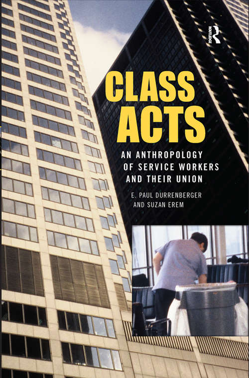 Book cover of Class Acts: An Anthropology of Urban Workers and Their Union