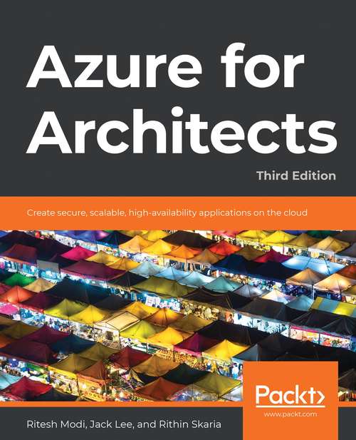 Book cover of Azure For Architects: Create Secure, Scalable, High-availability Applications On The Cloud (3)