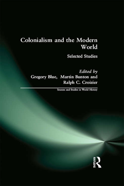 Book cover of Colonialism and the Modern World (Sources And Studies In World History Ser.)